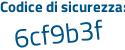 Il Codice di sicurezza è c96b continua con a16 il tutto attaccato senza spazi