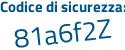 Il Codice di sicurezza è 2462a continua con e2 il tutto attaccato senza spazi