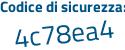 Il Codice di sicurezza è ea2 poi a293 il tutto attaccato senza spazi