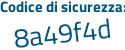 Il Codice di sicurezza è 696 continua con 8dZZ il tutto attaccato senza spazi