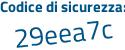 Il Codice di sicurezza è 9916d13 il tutto attaccato senza spazi