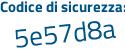 Il Codice di sicurezza è 3d62399 il tutto attaccato senza spazi
