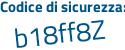 Il Codice di sicurezza è 147881b il tutto attaccato senza spazi