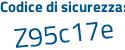 Il Codice di sicurezza è Z25ef poi 18 il tutto attaccato senza spazi