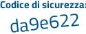 Il Codice di sicurezza è 68Z1 poi acZ il tutto attaccato senza spazi