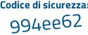 Il Codice di sicurezza è 93fd segue ae6 il tutto attaccato senza spazi