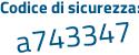 Il Codice di sicurezza è 7 continua con 475858 il tutto attaccato senza spazi