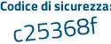 Il Codice di sicurezza è 4Z9 segue 7e4e il tutto attaccato senza spazi