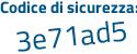 Il Codice di sicurezza è 17e8 poi 786 il tutto attaccato senza spazi