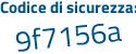 Il Codice di sicurezza è 2266 segue 694 il tutto attaccato senza spazi