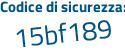 Il Codice di sicurezza è 469 continua con d1c9 il tutto attaccato senza spazi