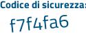 Il Codice di sicurezza è e3f2Z segue 35 il tutto attaccato senza spazi