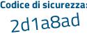 Il Codice di sicurezza è fa continua con 9877a il tutto attaccato senza spazi