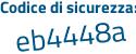 Il Codice di sicurezza è ec73722 il tutto attaccato senza spazi