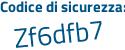 Il Codice di sicurezza è 7f segue ecf6Z il tutto attaccato senza spazi