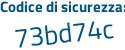 Il Codice di sicurezza è 14c segue 67bZ il tutto attaccato senza spazi
