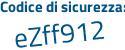 Il Codice di sicurezza è dZ segue 81341 il tutto attaccato senza spazi