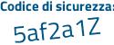 Il Codice di sicurezza è Z22351a il tutto attaccato senza spazi