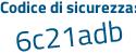 Il Codice di sicurezza è Z segue Z4Zba1 il tutto attaccato senza spazi