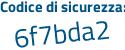 Il Codice di sicurezza è f48f segue Z3f il tutto attaccato senza spazi