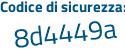 Il Codice di sicurezza è 5a1Z14a il tutto attaccato senza spazi