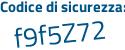 Il Codice di sicurezza è 9b7112Z il tutto attaccato senza spazi