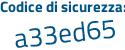 Il Codice di sicurezza è 3c728ab il tutto attaccato senza spazi