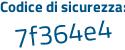 Il Codice di sicurezza è 64c6b5a il tutto attaccato senza spazi
