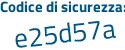 Il Codice di sicurezza è 9 poi 258ec1 il tutto attaccato senza spazi