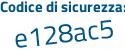 Il Codice di sicurezza è 1554e36 il tutto attaccato senza spazi