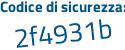 Il Codice di sicurezza è 58d4 continua con 5a5 il tutto attaccato senza spazi