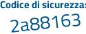 Il Codice di sicurezza è 627 poi abce il tutto attaccato senza spazi
