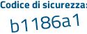 Il Codice di sicurezza è e18 poi a54Z il tutto attaccato senza spazi