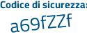 Il Codice di sicurezza è a4 continua con a6da4 il tutto attaccato senza spazi