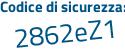 Il Codice di sicurezza è Za17bd3 il tutto attaccato senza spazi