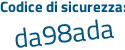 Il Codice di sicurezza è 278d95d il tutto attaccato senza spazi