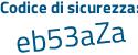 Il Codice di sicurezza è d continua con 76a67e il tutto attaccato senza spazi