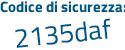Il Codice di sicurezza è 64da segue Z91 il tutto attaccato senza spazi