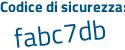 Il Codice di sicurezza è 7e452 continua con f6 il tutto attaccato senza spazi