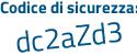 Il Codice di sicurezza è 6be8eb7 il tutto attaccato senza spazi