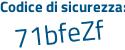 Il Codice di sicurezza è 394 poi cbZb il tutto attaccato senza spazi