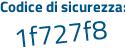 Il Codice di sicurezza è 4Z continua con Zcec8 il tutto attaccato senza spazi