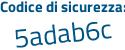 Il Codice di sicurezza è 5Z8df71 il tutto attaccato senza spazi