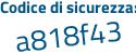 Il Codice di sicurezza è 4Za2 continua con 5bZ il tutto attaccato senza spazi