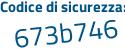 Il Codice di sicurezza è d5Z segue af42 il tutto attaccato senza spazi