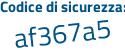 Il Codice di sicurezza è 4df1ded il tutto attaccato senza spazi