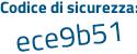 Il Codice di sicurezza è c4ef1Zd il tutto attaccato senza spazi