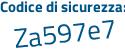 Il Codice di sicurezza è e poi 47e4fZ il tutto attaccato senza spazi