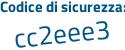 Il Codice di sicurezza è 34d1b segue 8f il tutto attaccato senza spazi