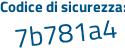 Il Codice di sicurezza è 74b9 poi bc6 il tutto attaccato senza spazi